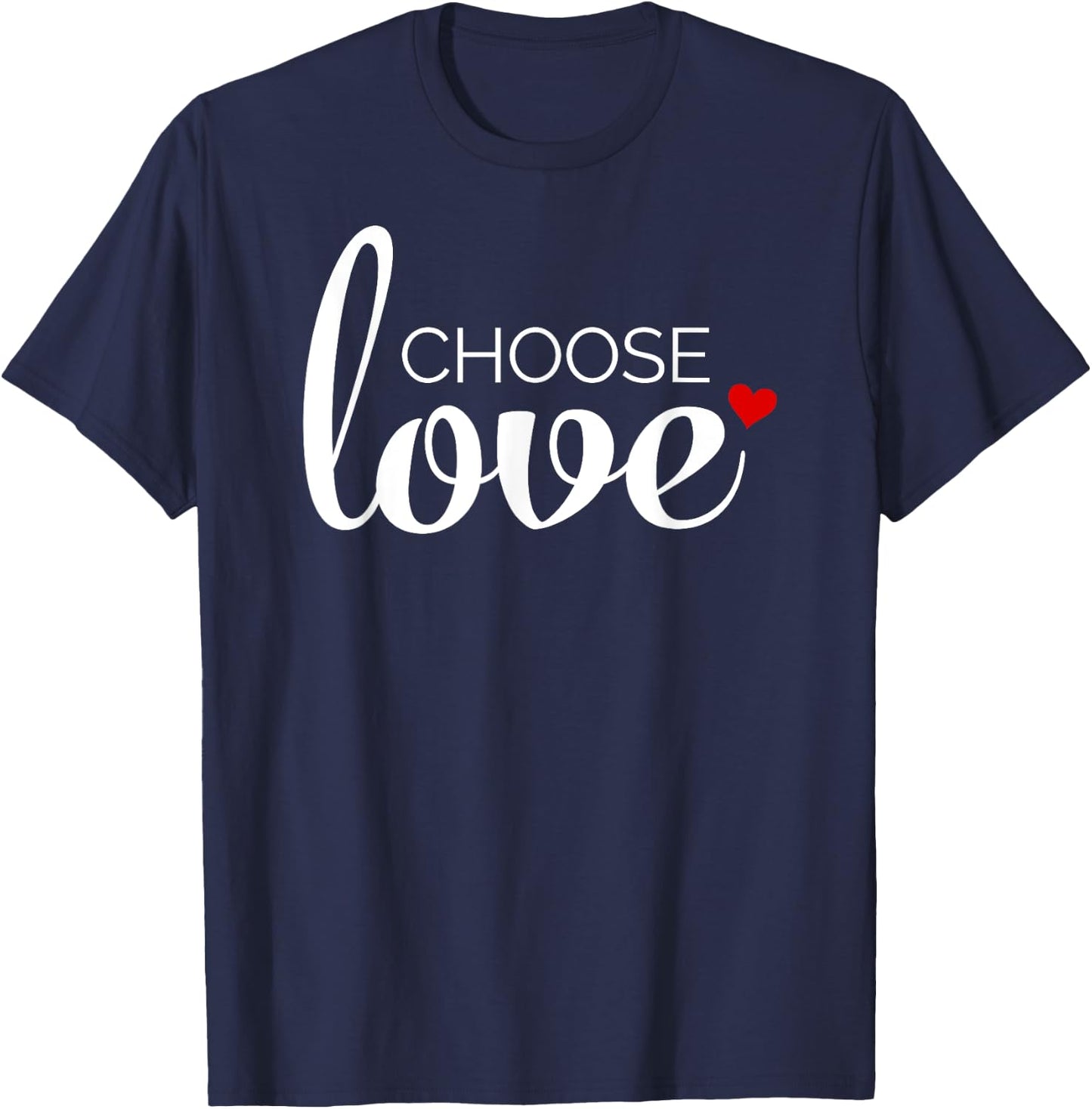 Choose Love with Red Heart - Inspirational T-Shirt - T-Shirt | Navy