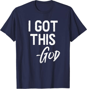 I Got This - God Shirt Christian Faith Believer Miracle T-Shirt - T-Shirt | Navy