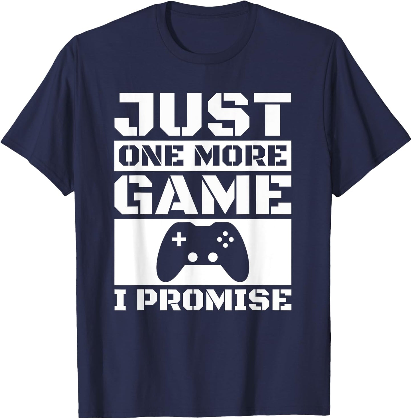 Just One More Game I Promise T-Shirt - T-Shirt | Navy