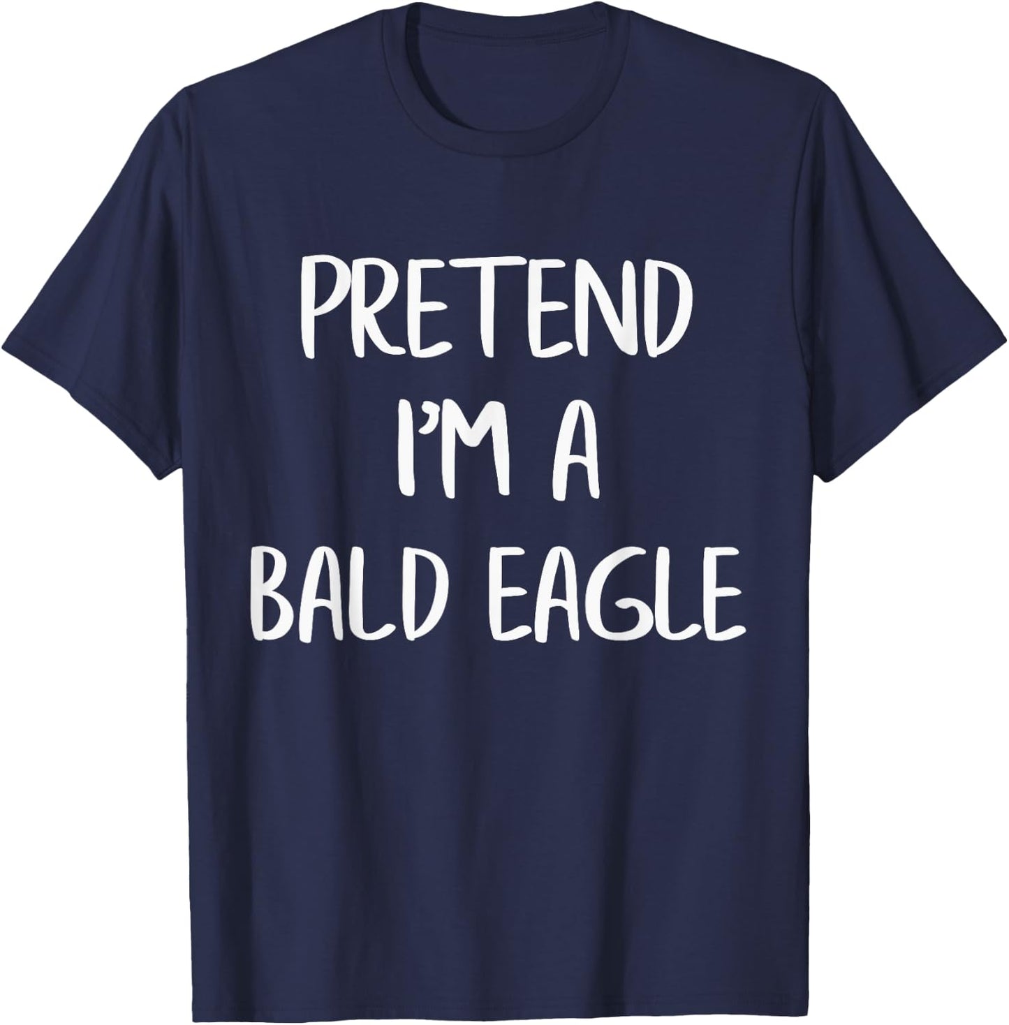 Pretend I'm A Bald Eagle Funny Lazy Halloween Costume Party T-Shirt - T-Shirt | Navy