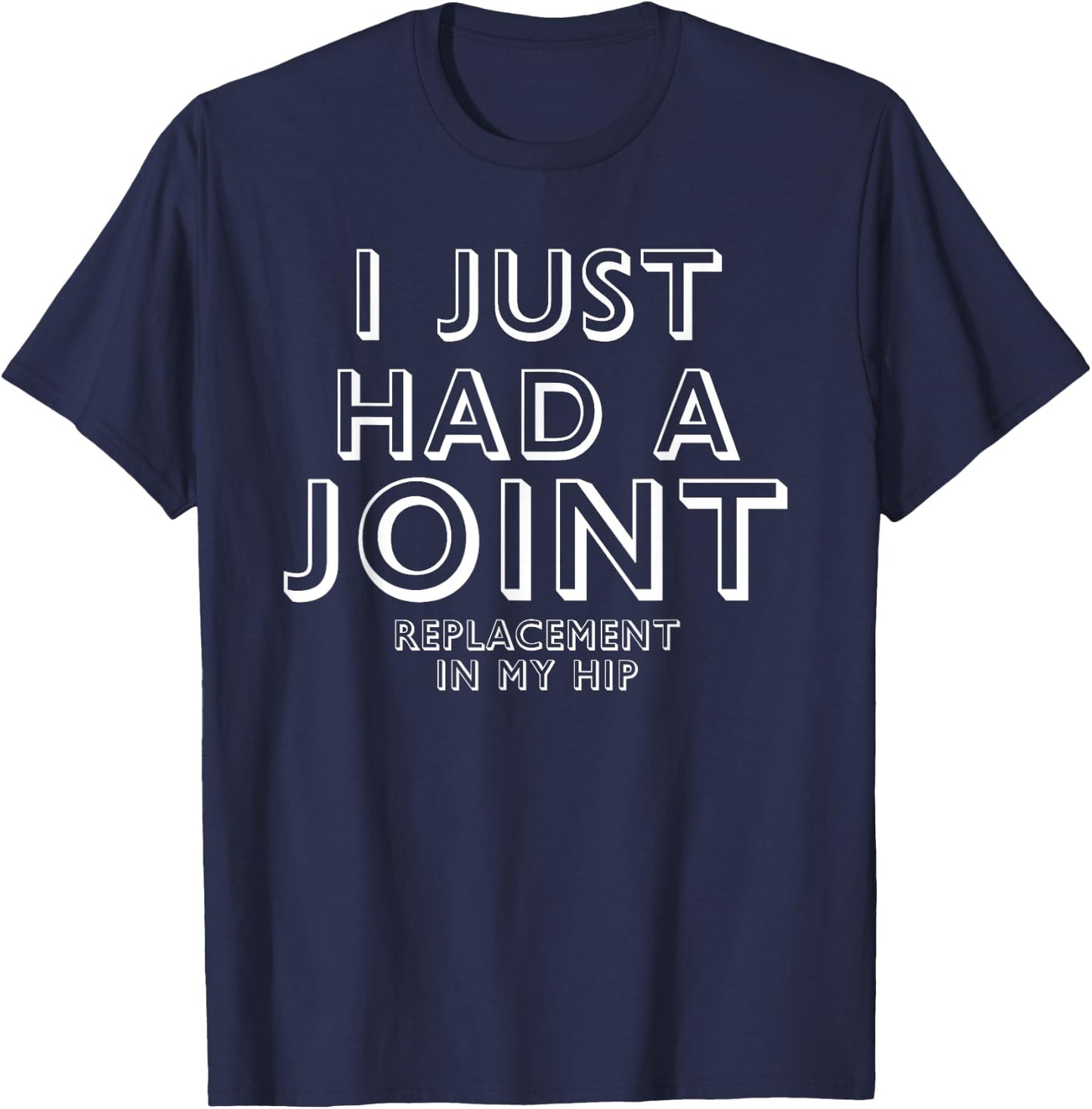 Hip Replacement Gift: Funny Joint Replacement Gift T-Shirt - T-Shirt | Navy