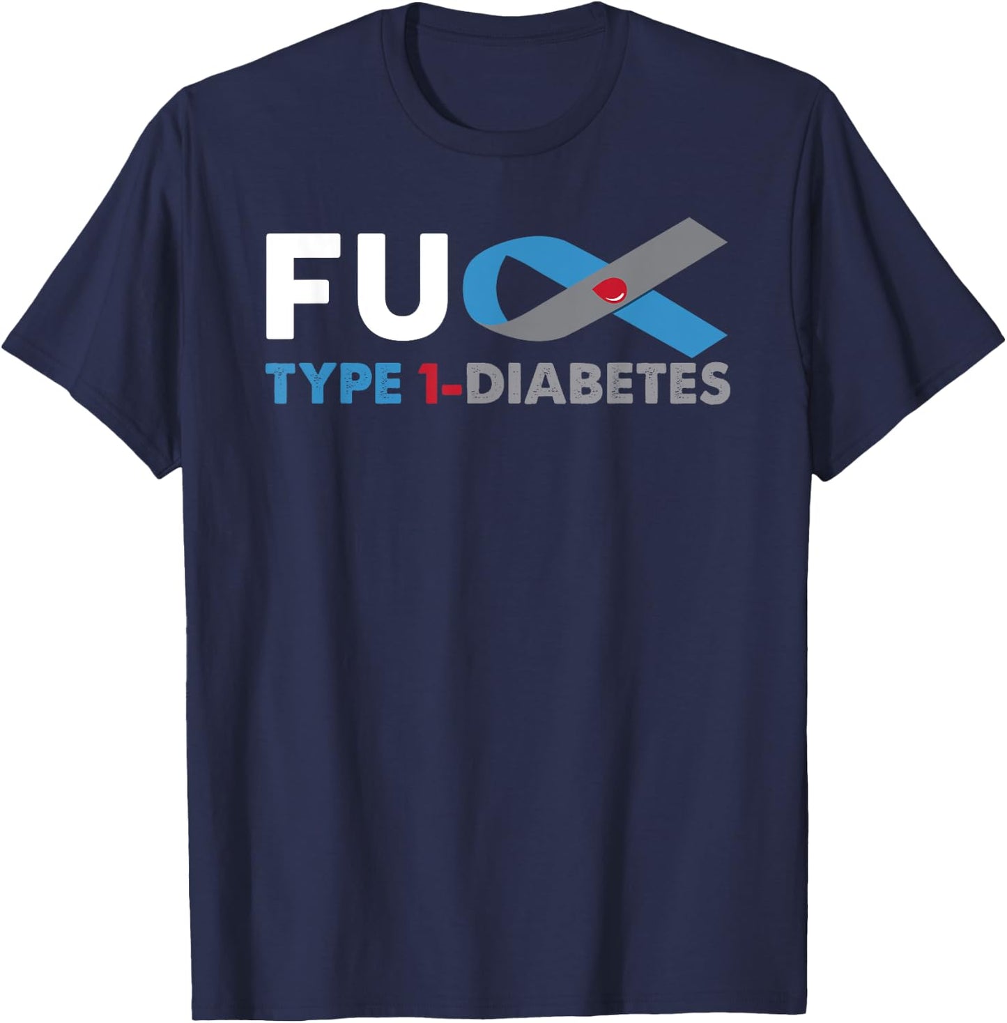Fuck Diabetes Type 1 Awareness Shirt Support Survivor Gift T-Shirt - T-Shirt | Navy