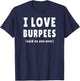 I Love Burpees Said No One Ever T-Shirt - T-Shirt | Navy