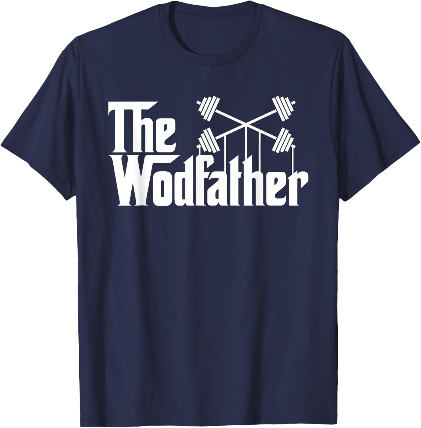 The Wodfather T Shirt funny workout gym saying gift T-Shirt - T-Shirt | Navy