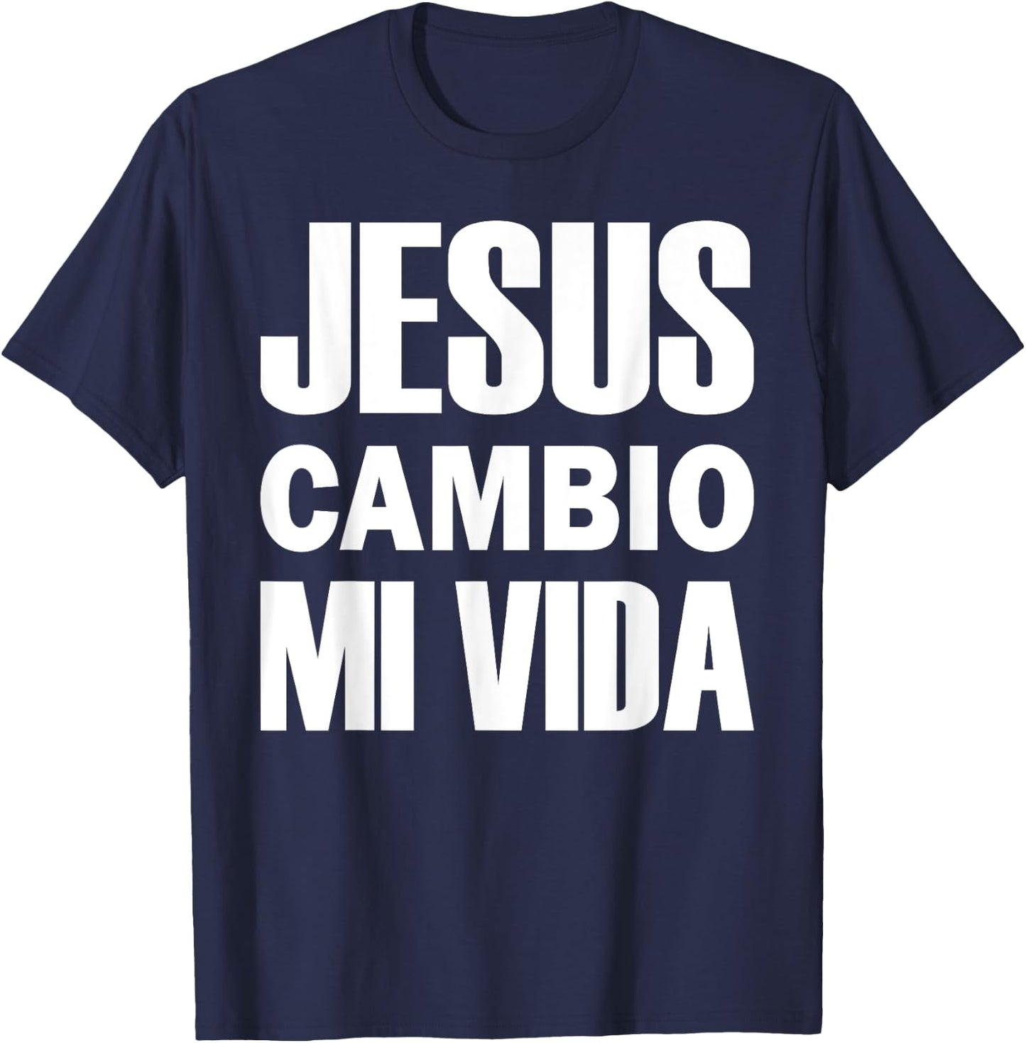 Jesus Cambio Mi Vida Christ in Spanish Christian T-Shirt - T-Shirt | Navy