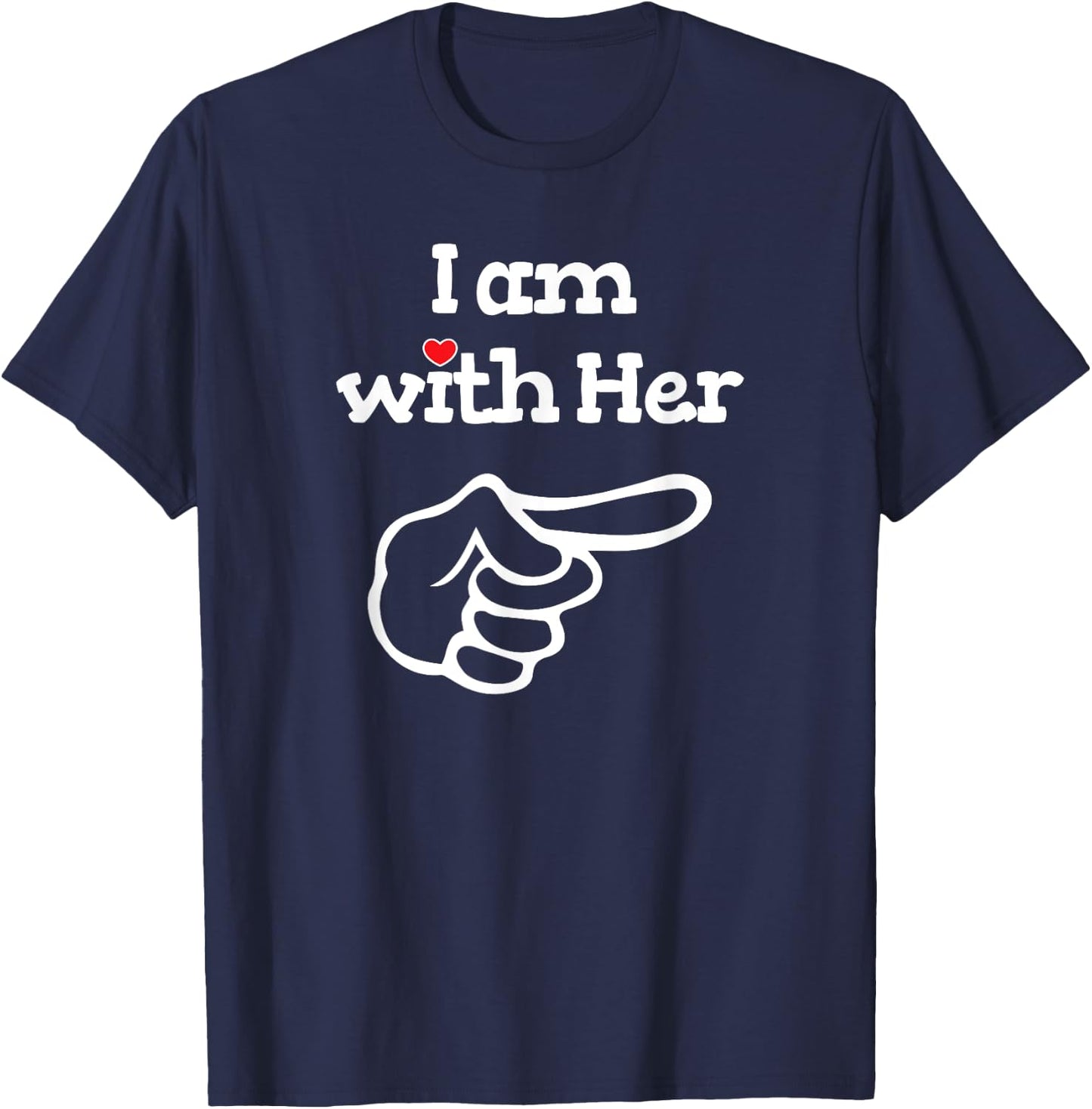 I am with Her Matching Couple Shirts Outfits for Couples T-Shirt - T-Shirt | Navy