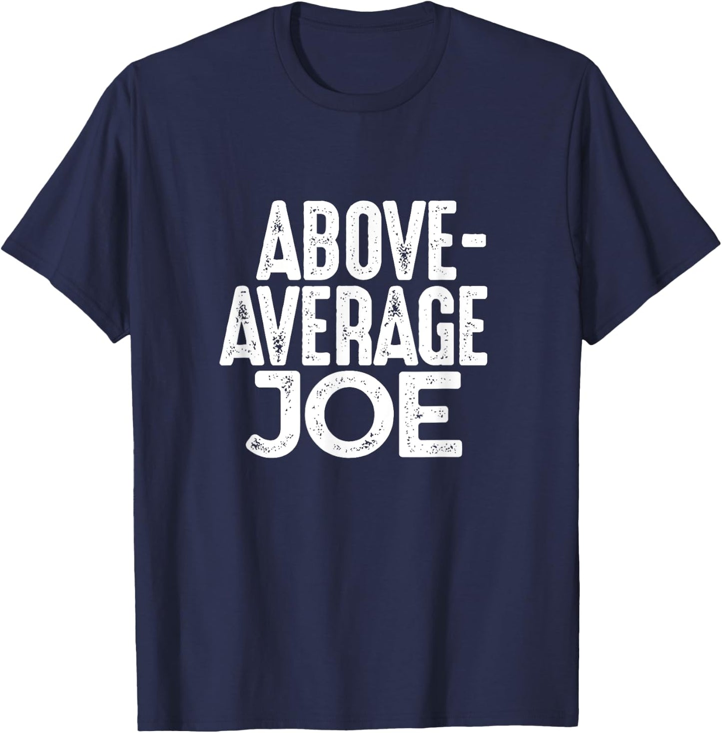 Above Average Joe Funny Gym Name Gift T-Shirt - T-Shirt | Navy