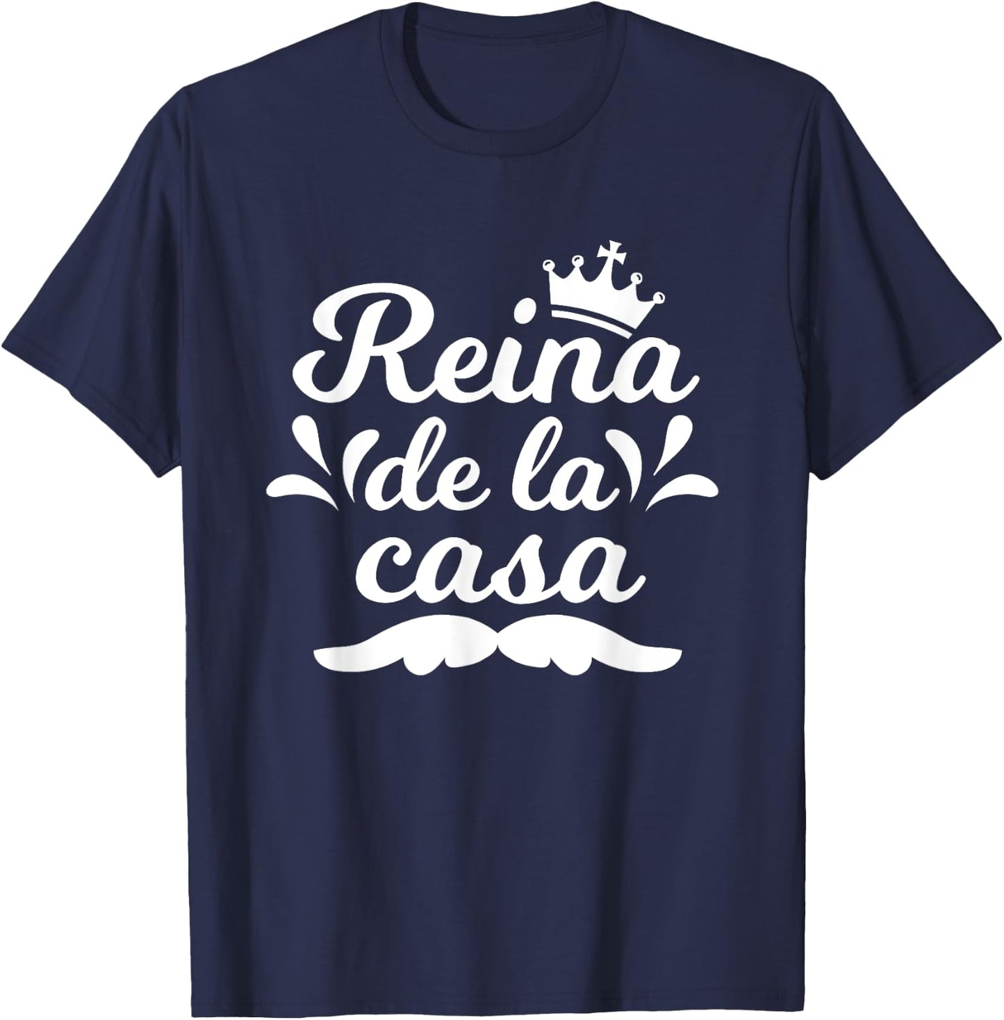 Reina De La Casa Shirt Spanish House Queen Gift T-Shirt - T-Shirt | Navy