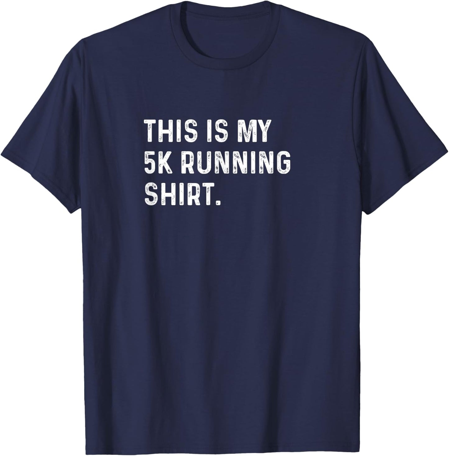 This Is My 5k Running Shirt - Run Runner Jog Exercise T-Shirt - T-Shirt | Navy