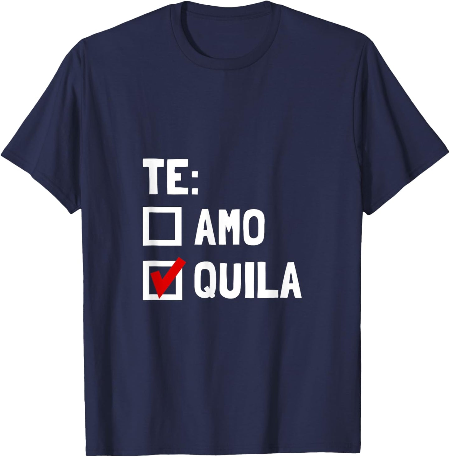 Te Quila Funny T-Shirt - T-Shirt | Navy