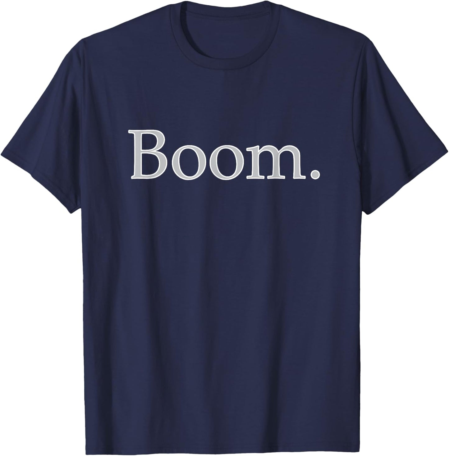 "BOOM." motivational, inspirational, gym, workout shirt. T-Shirt - T-Shirt | Navy