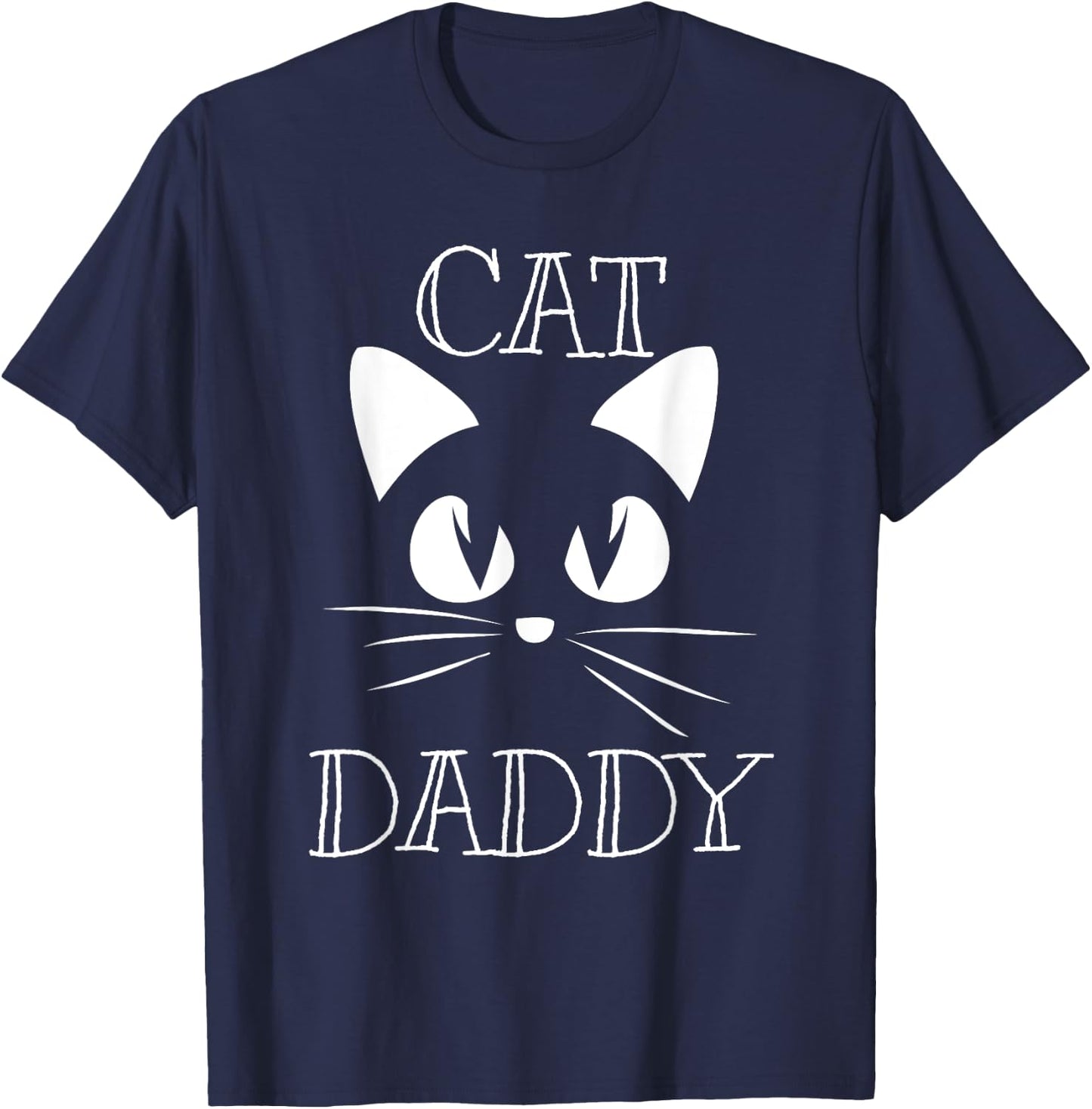 Cat Daddy Kitty Cat Lovers Men Women T-Shirt - T-Shirt | Navy