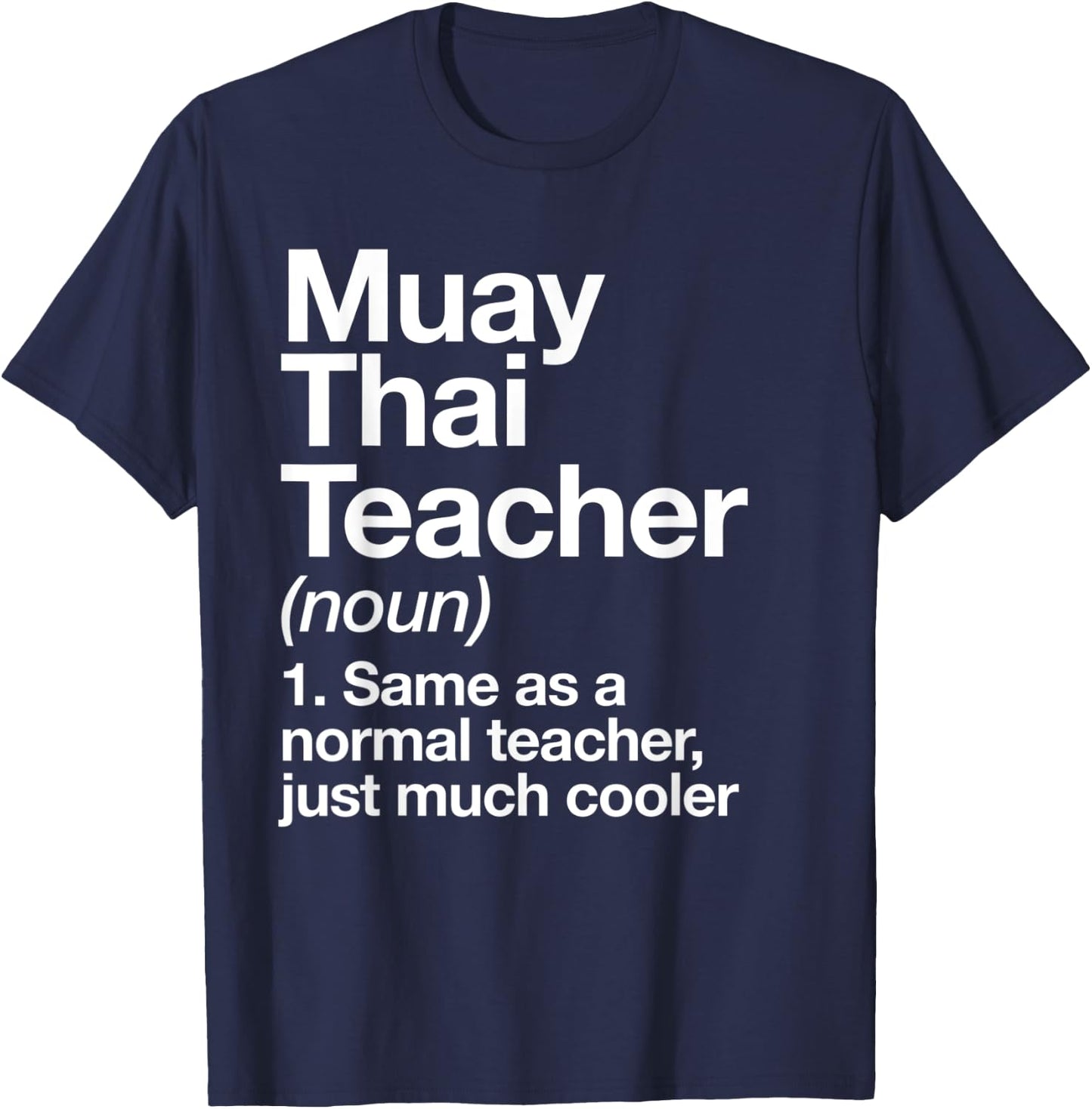 Muay Thai Teacher Definition Funny Martial Arts Trainer Men Women Kids T-Shirt - T-Shirt | Navy