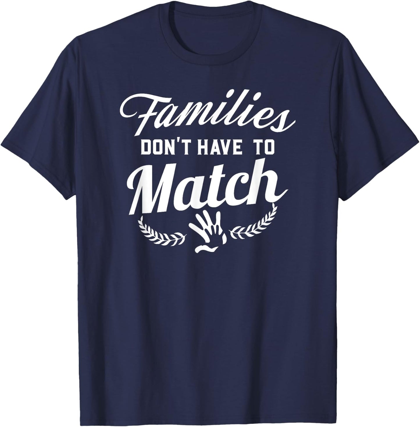 Families Don't Have To Match Adoption Family T-Shirt - T-Shirt | Navy
