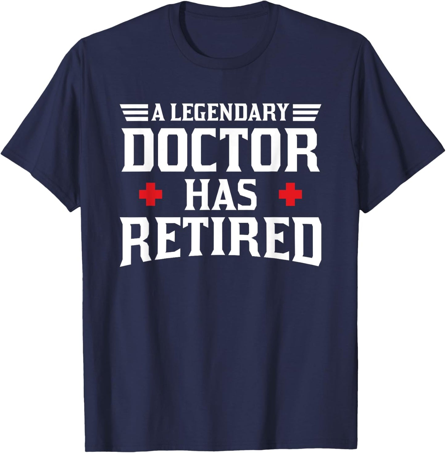 Retired Doctor Cool Retirements Gift Physicians T-Shirt - T-Shirt | Navy