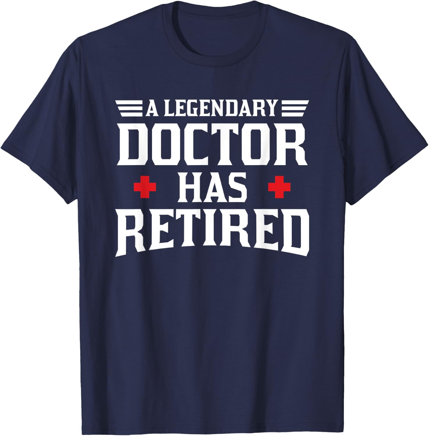 Retired Doctor Cool Retirements Gift Physicians T-Shirt - T-Shirt | Navy