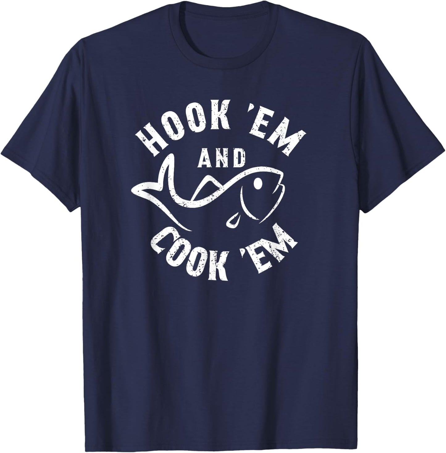 Funny Hook'Em and Cook'Em Fishing Shirt T-Shirt - T-Shirt | Navy