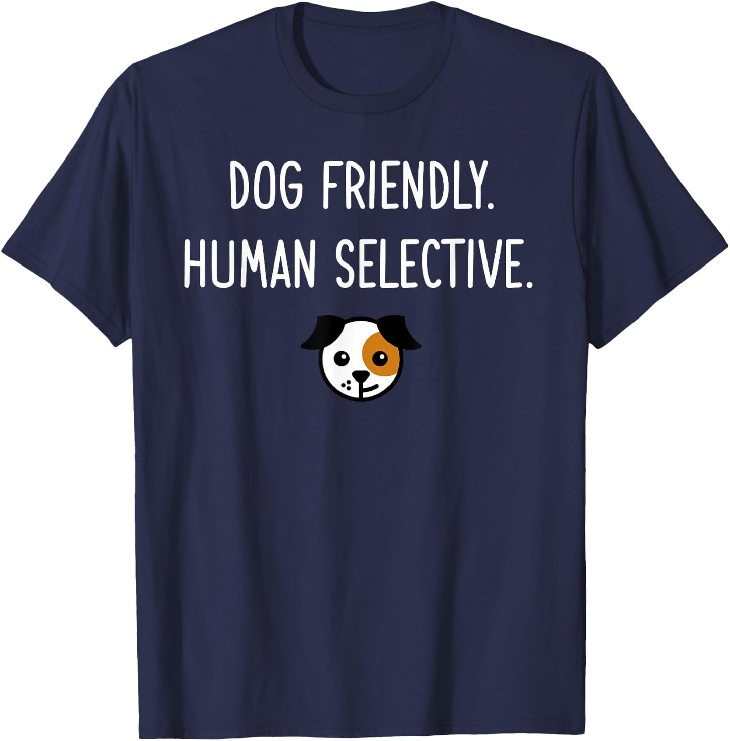 Dog Friendly Human Selective Dog Lover Introvert Gift T-Shirt - T-Shirt | Navy