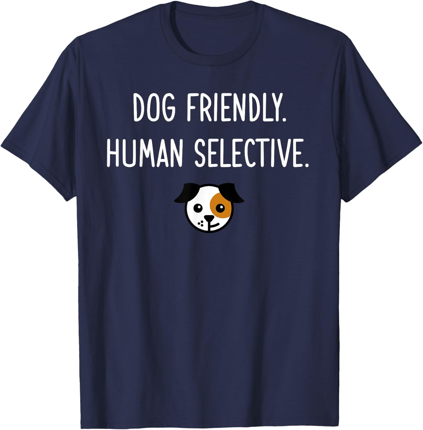 Dog Friendly Human Selective Dog Lover Introvert Gift T-Shirt - T-Shirt | Navy