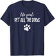 Life Goal Pet All The Dogs T Shirt Dog Owner Funny Gift Women Kids T-Shirt - T-Shirt | Navy