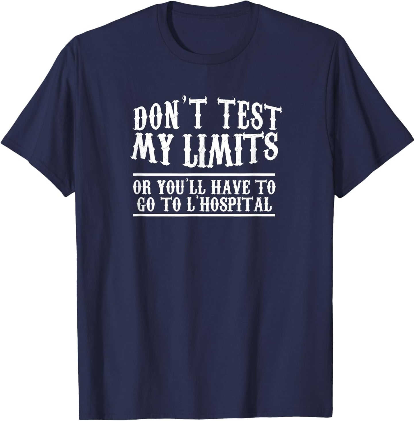 Don't Test My Limits L'Hospital Calc Math Pun Calculus Shirt T-Shirt - T-Shirt | Navy