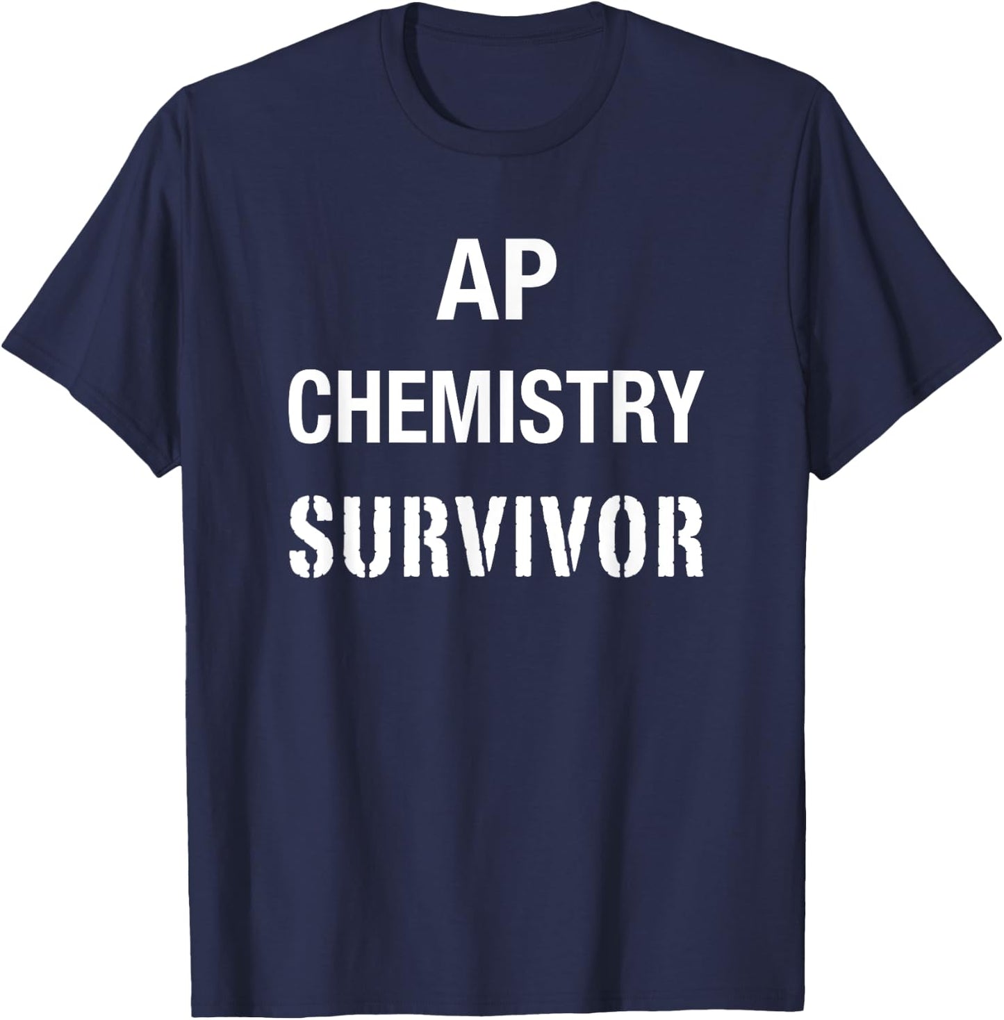 AP Chemistry T Shirt Funny High School AP Class Survivor T-Shirt - T-Shirt | Navy