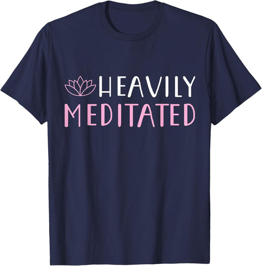 Heavily Meditated Yoga Lovers Shirt T-Shirt - T-Shirt | Navy
