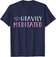 Heavily Meditated Yoga Lovers Shirt T-Shirt - T-Shirt | Navy