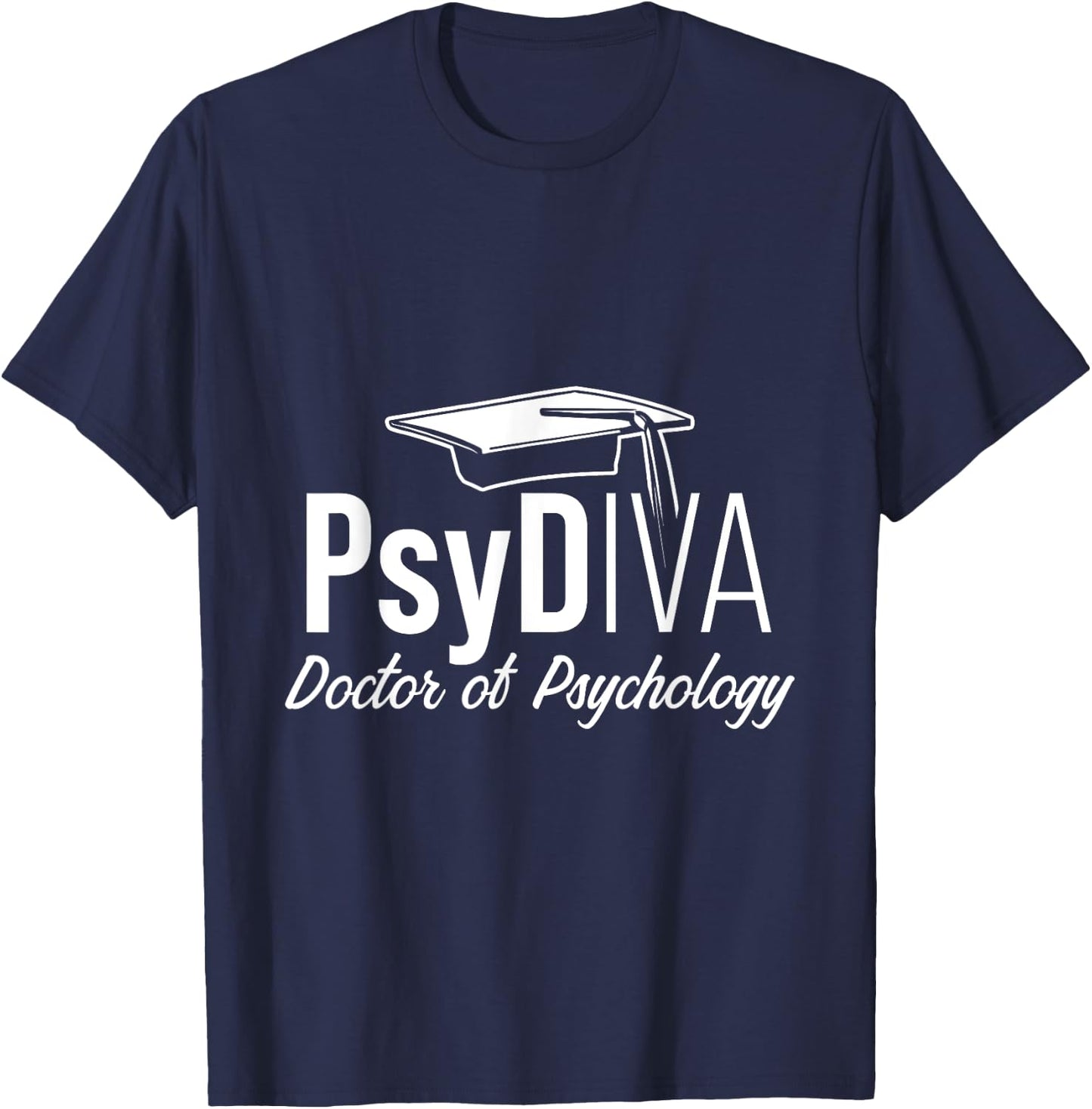 PsyD Doctor of Psychology PsyDiva Doctorate Graduation T-Shirt - T-Shirt | Navy