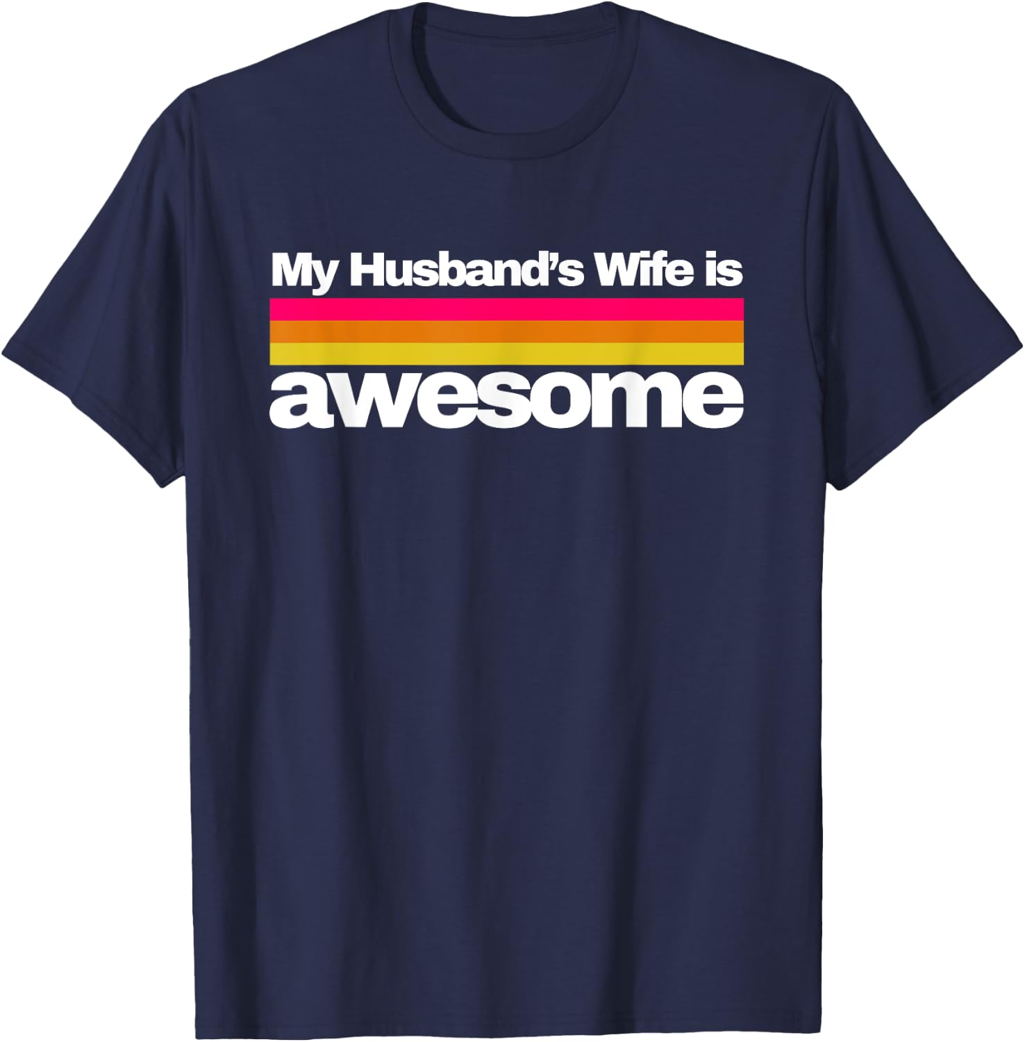 My Husbands Wife is Awesome. Funny Wife Life T-Shirt - T-Shirt | Navy