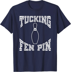 Tucking Fen Pin Funny Bowling Shirt League Ten Pin T-Shirt - T-Shirt | Navy