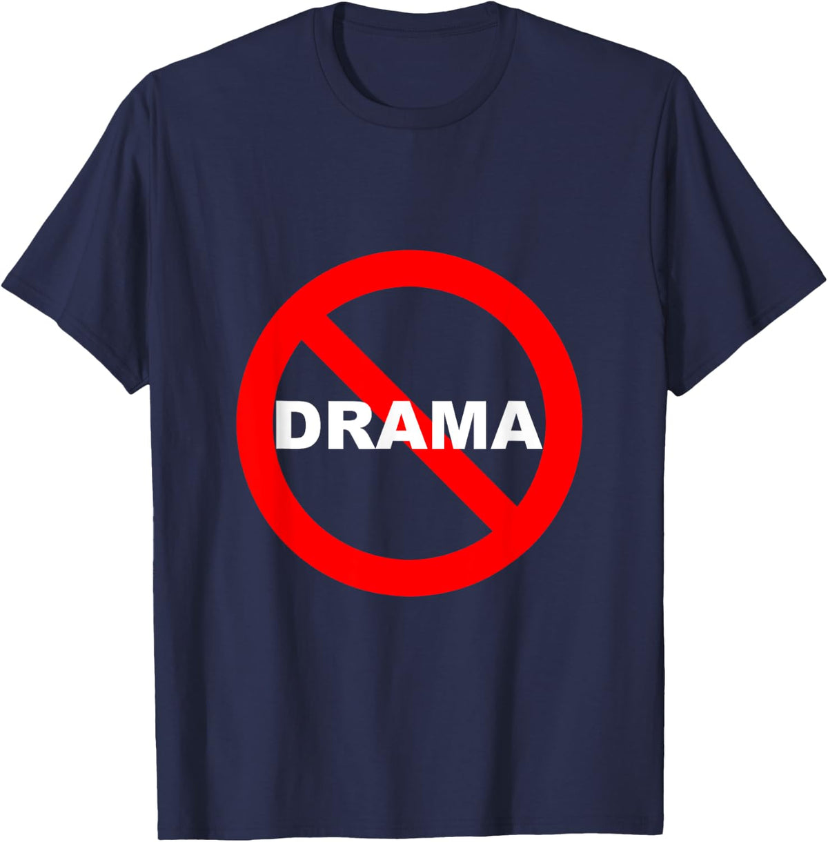 No Drama Shirt | Drama Free Zone Shirt | #nodrama T-Shirt - T-Shirt | Navy