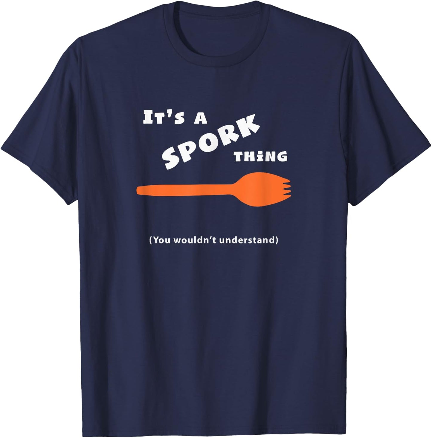 It's a Spork Thing | Spork Life T-Shirt - T-Shirt | Navy