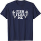Fish Fear Me T-Shirt - T-Shirt | Navy