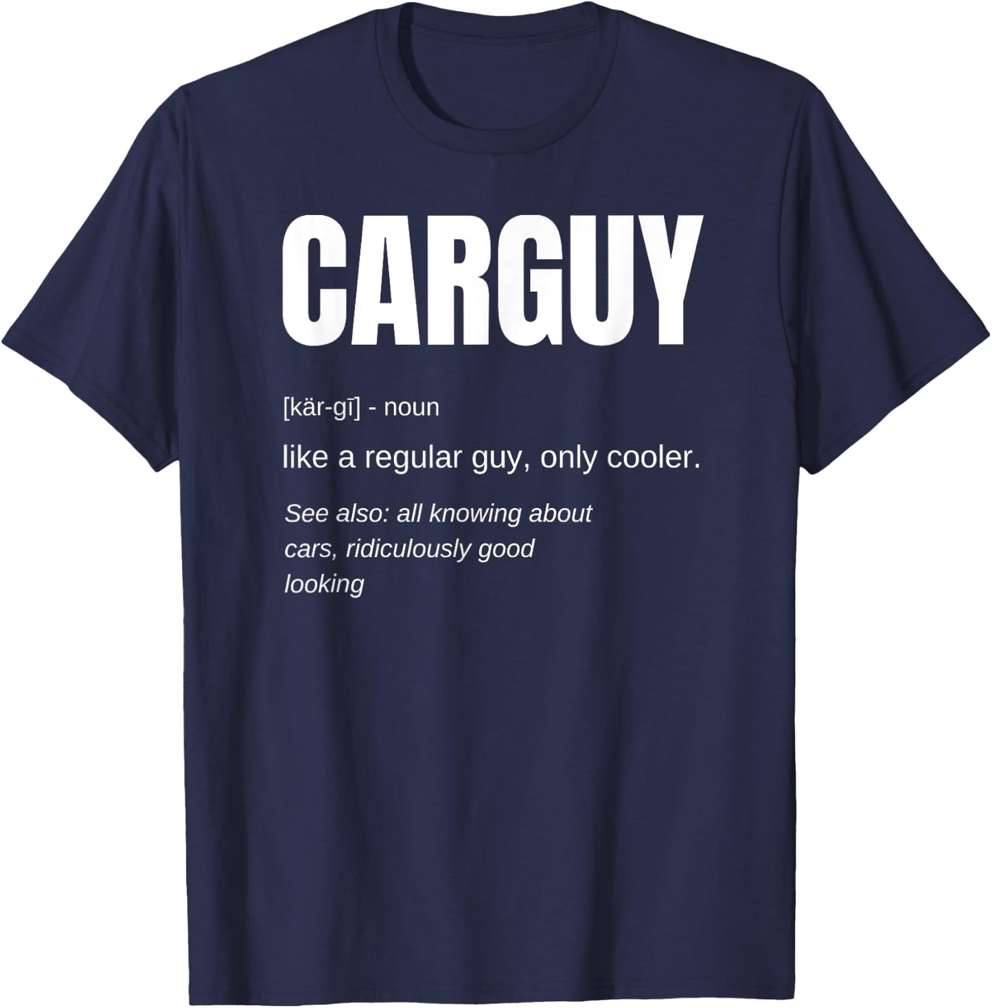 Funny Gift Car Guy Definition T-Shirt - T-Shirt | Navy