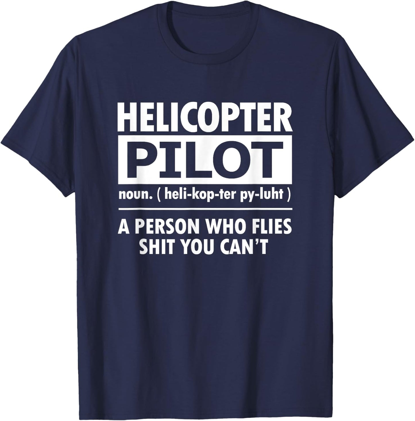 Helicopter Pilot: Definition Helicopter Pilot T-Shirt - T-Shirt | Navy