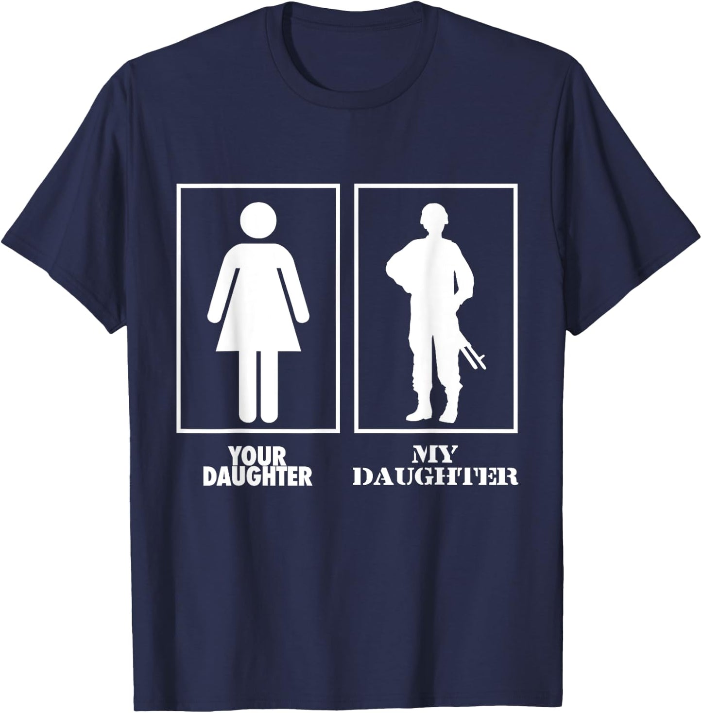 Your Daughter My Daughter Soldier Officer Military T Shirt T-Shirt - T-Shirt | Navy