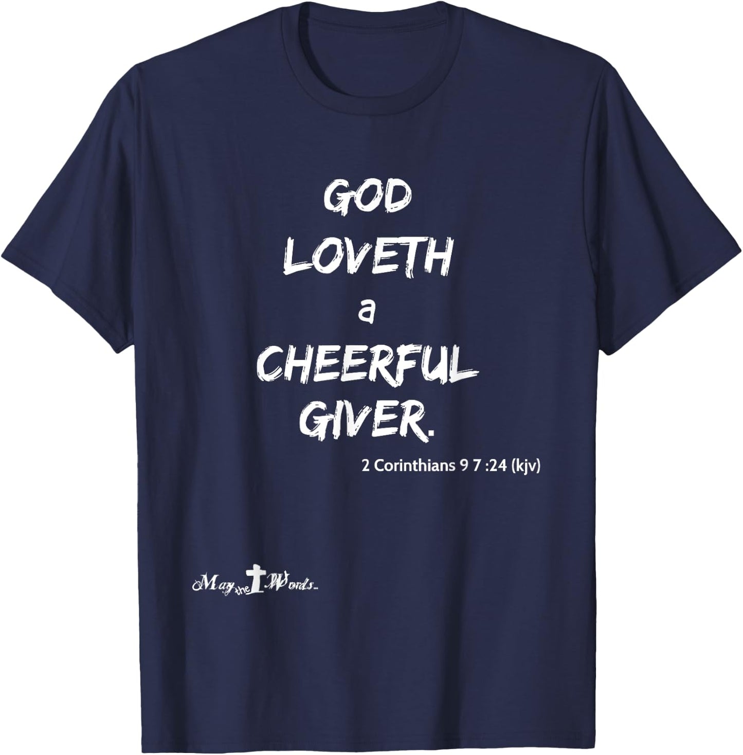God loveth a cheerful giver. 2 Corinthians 9:7 Christian T-Shirt - T-Shirt | Navy