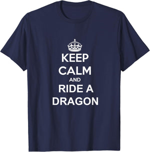 Keep Calm And Ride A Dragon Dragon Trainer Rider T-Shirt - T-Shirt | Navy