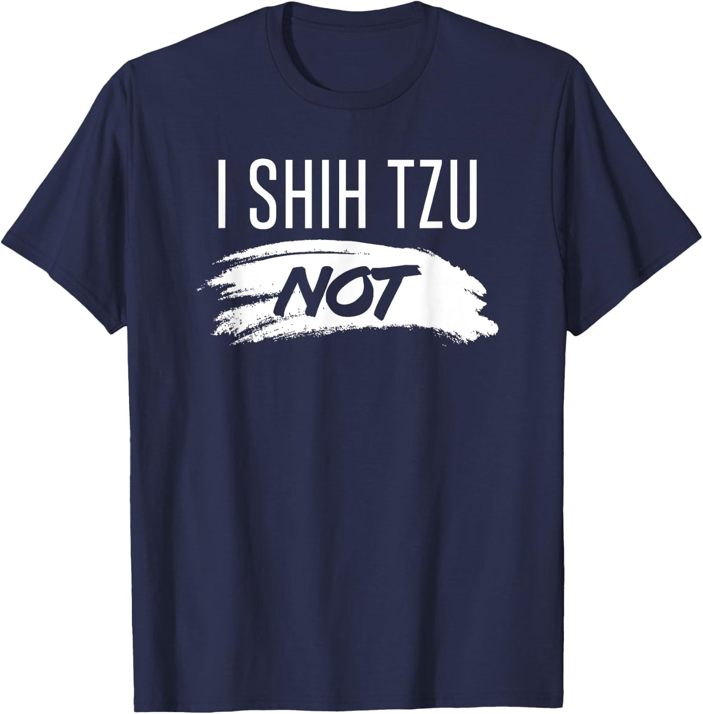 I Shih Tzu Not funny dog mom dad puppy lover canine shirt Women T-Shirt - T-Shirt | Navy