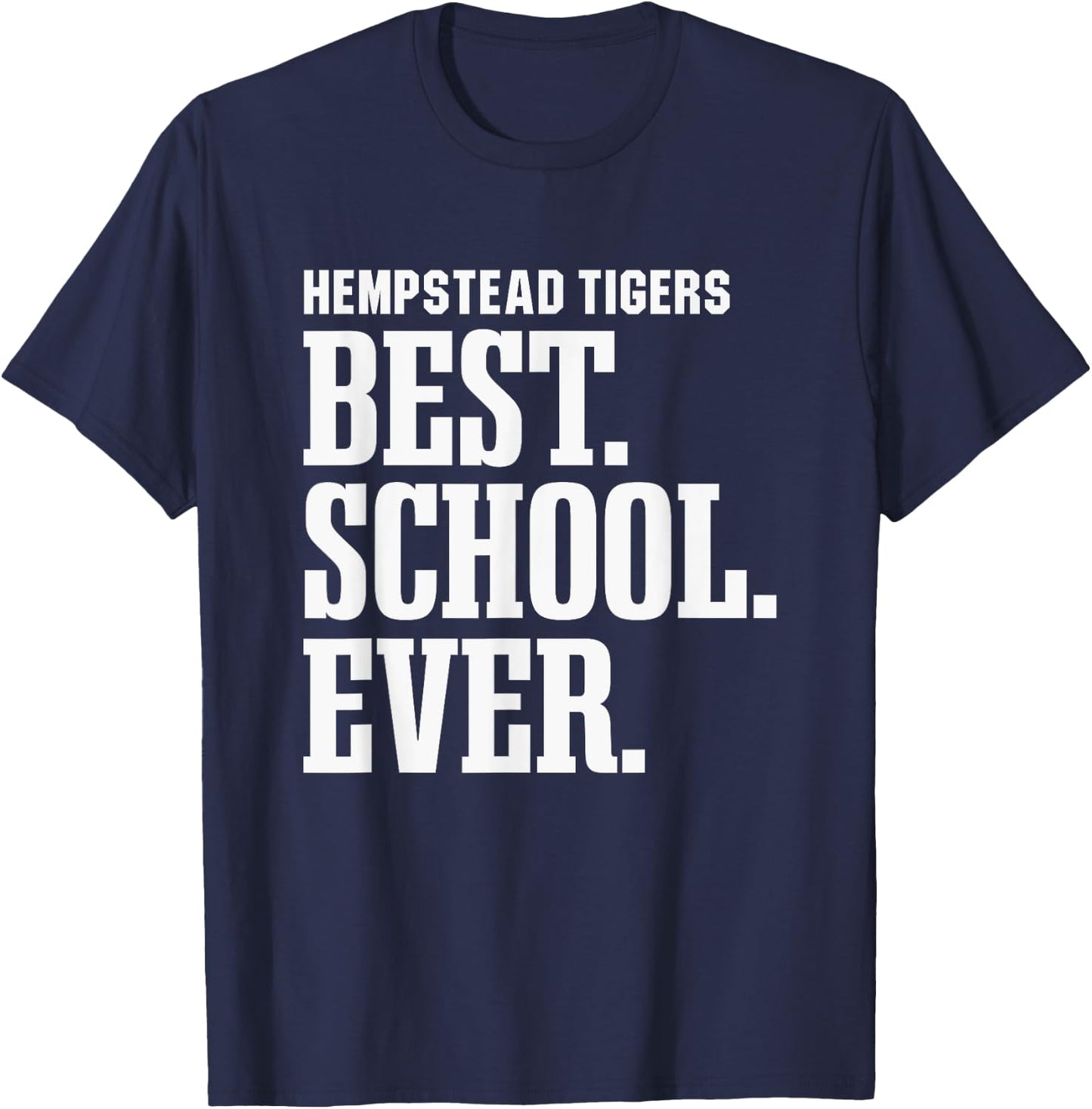 Hempstead Tigers Best Ever HS T-Shirt - T-Shirt | Navy