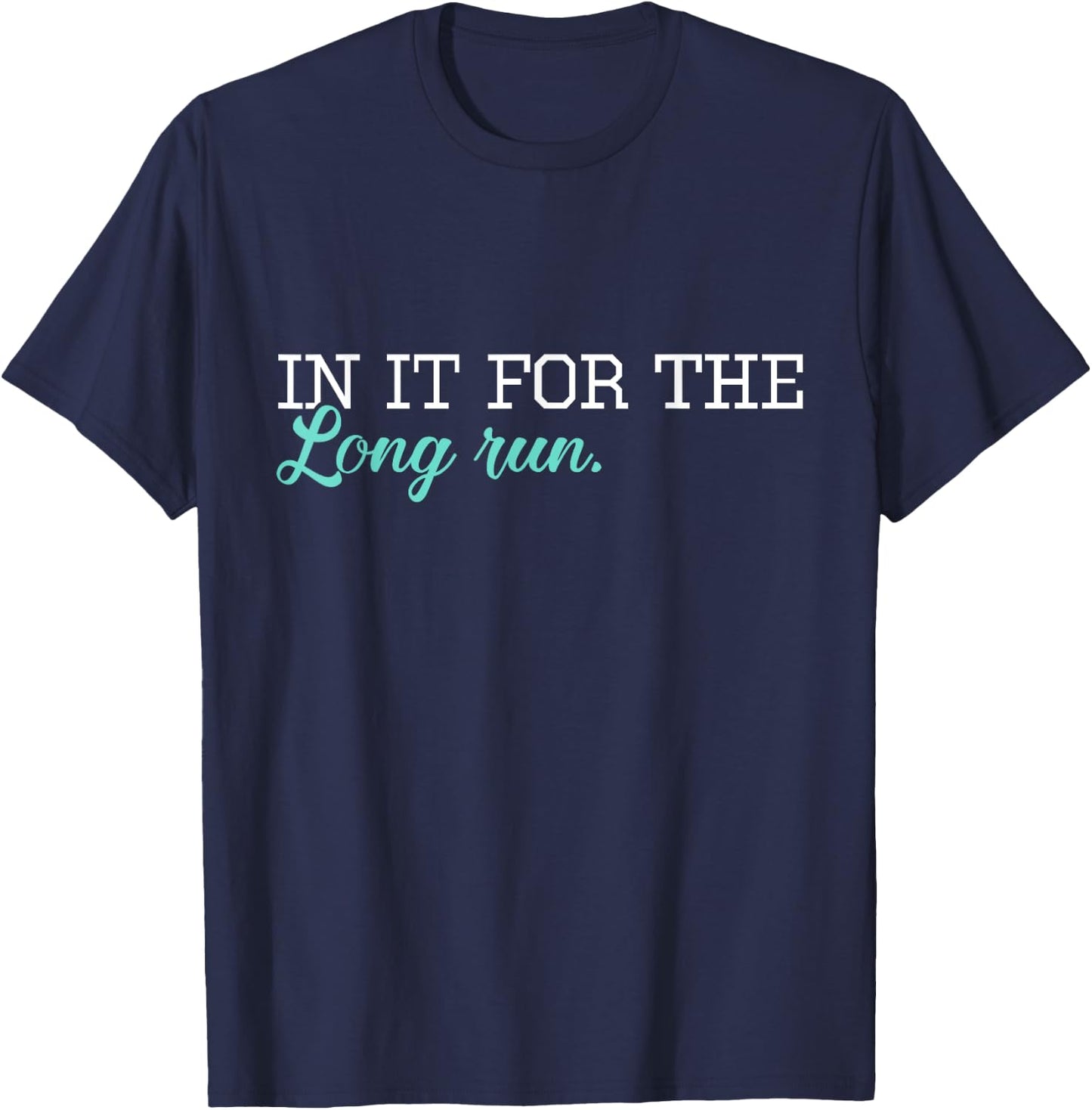 Cross Country Running Shirts - In It For The Long Run - XC T-Shirt - T-Shirt | Navy