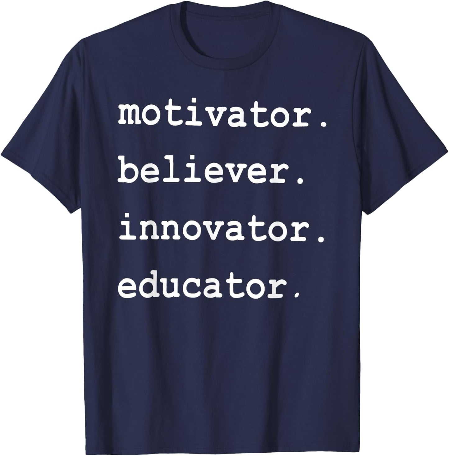 Teacher Motivator Believer Innovator Educator Women T-Shirt - T-Shirt | Navy