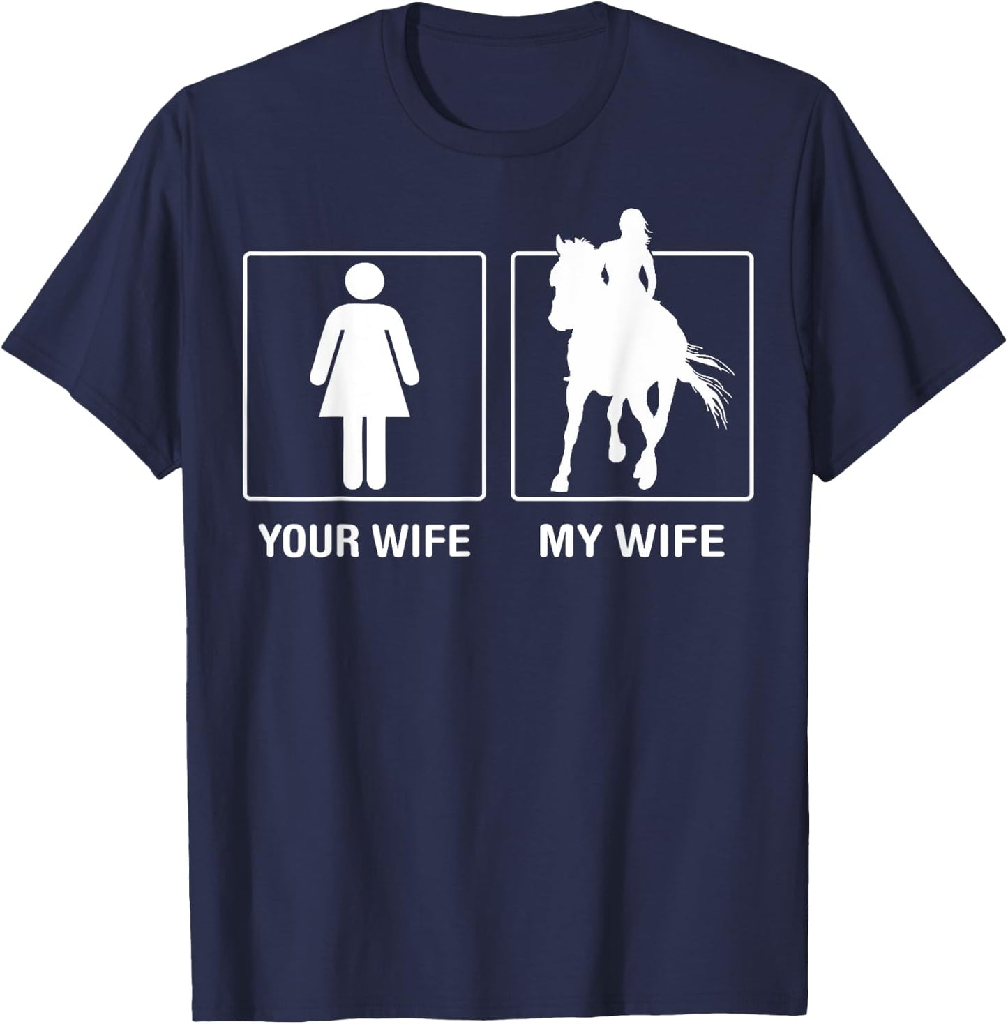 Your Wife My Wife Horse Riding Outdoor Proud T-Shirt - T-Shirt | Navy