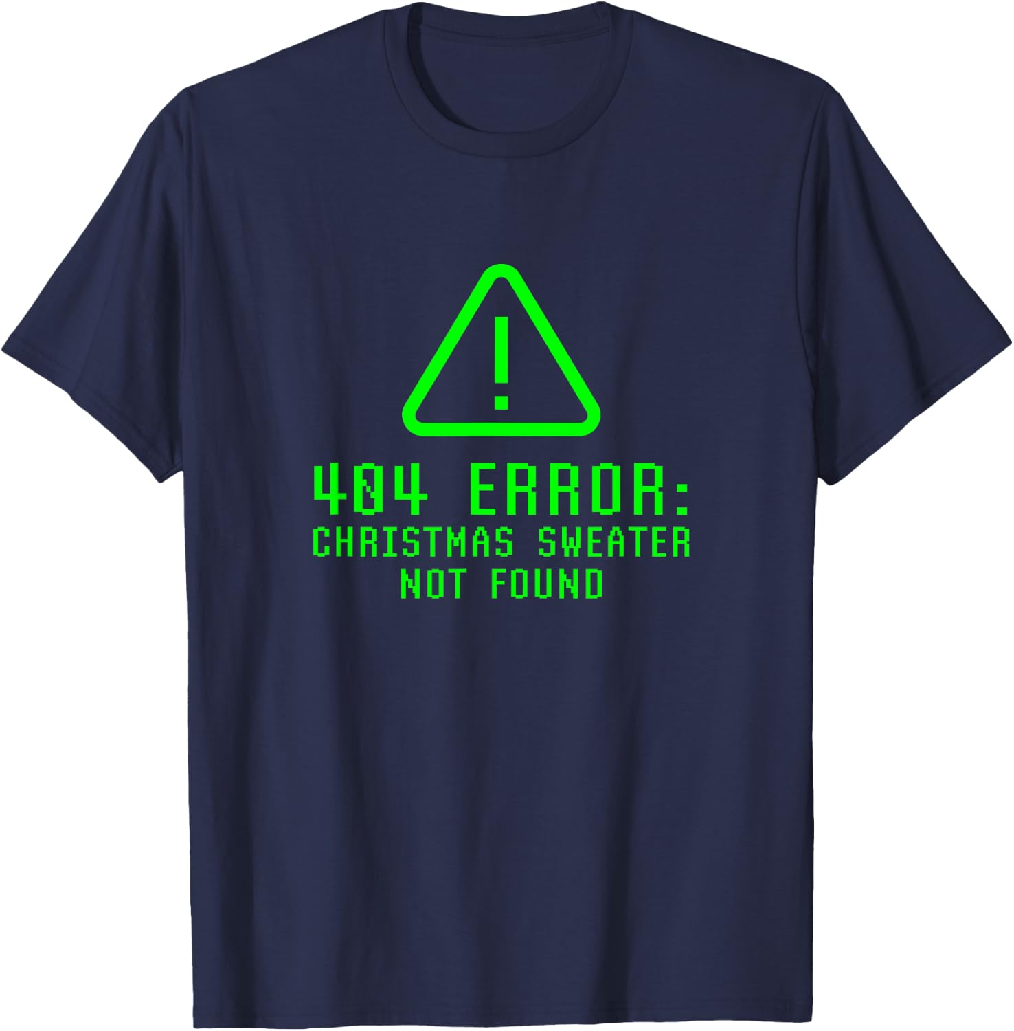 Funny Error 404 Christmas Sweater Not Found Geek Nerd Ugly T-Shirt - T-Shirt | Navy