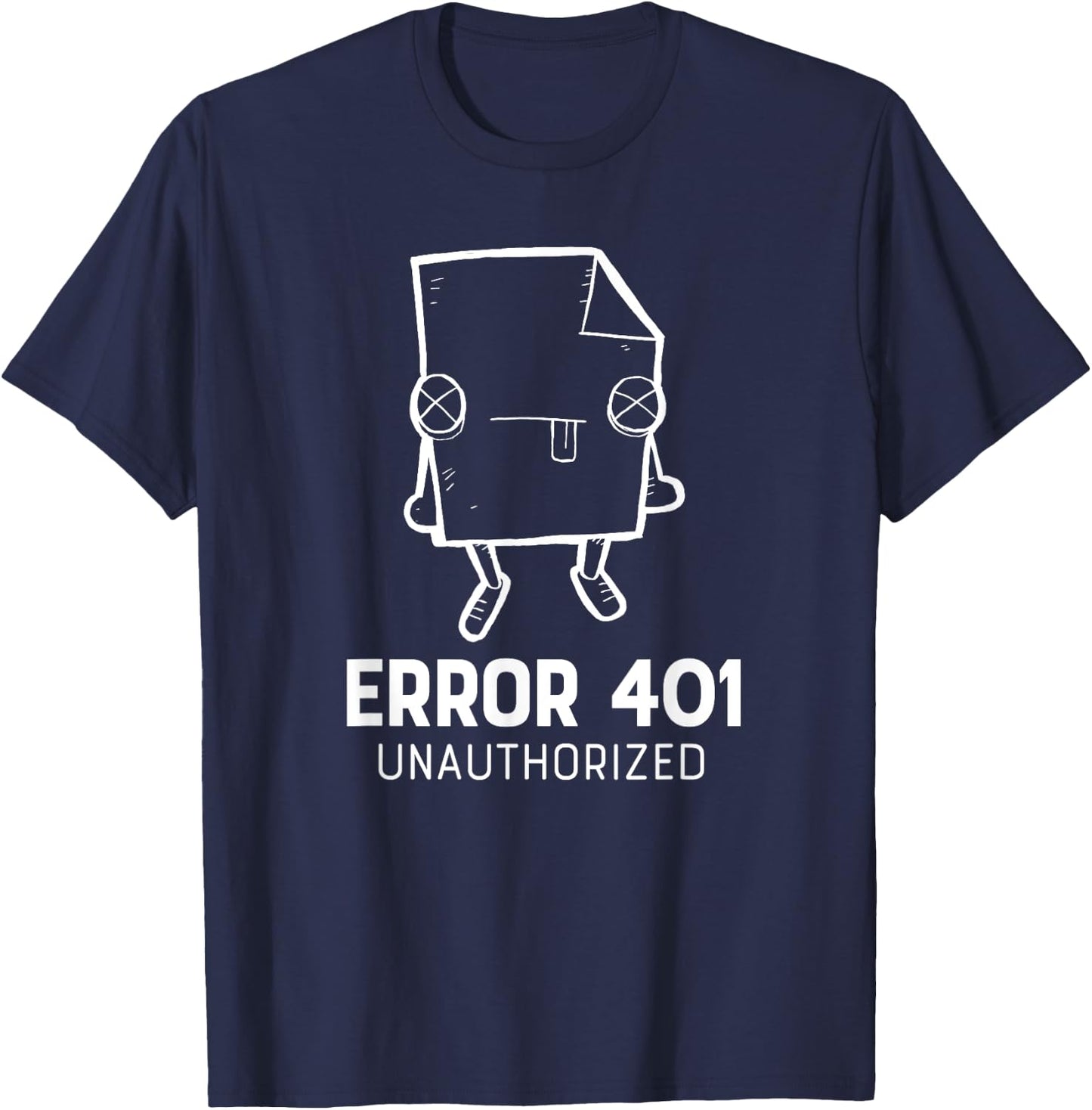 Error 401 Unauthorized funny programmer T-Shirt - T-Shirt | Navy
