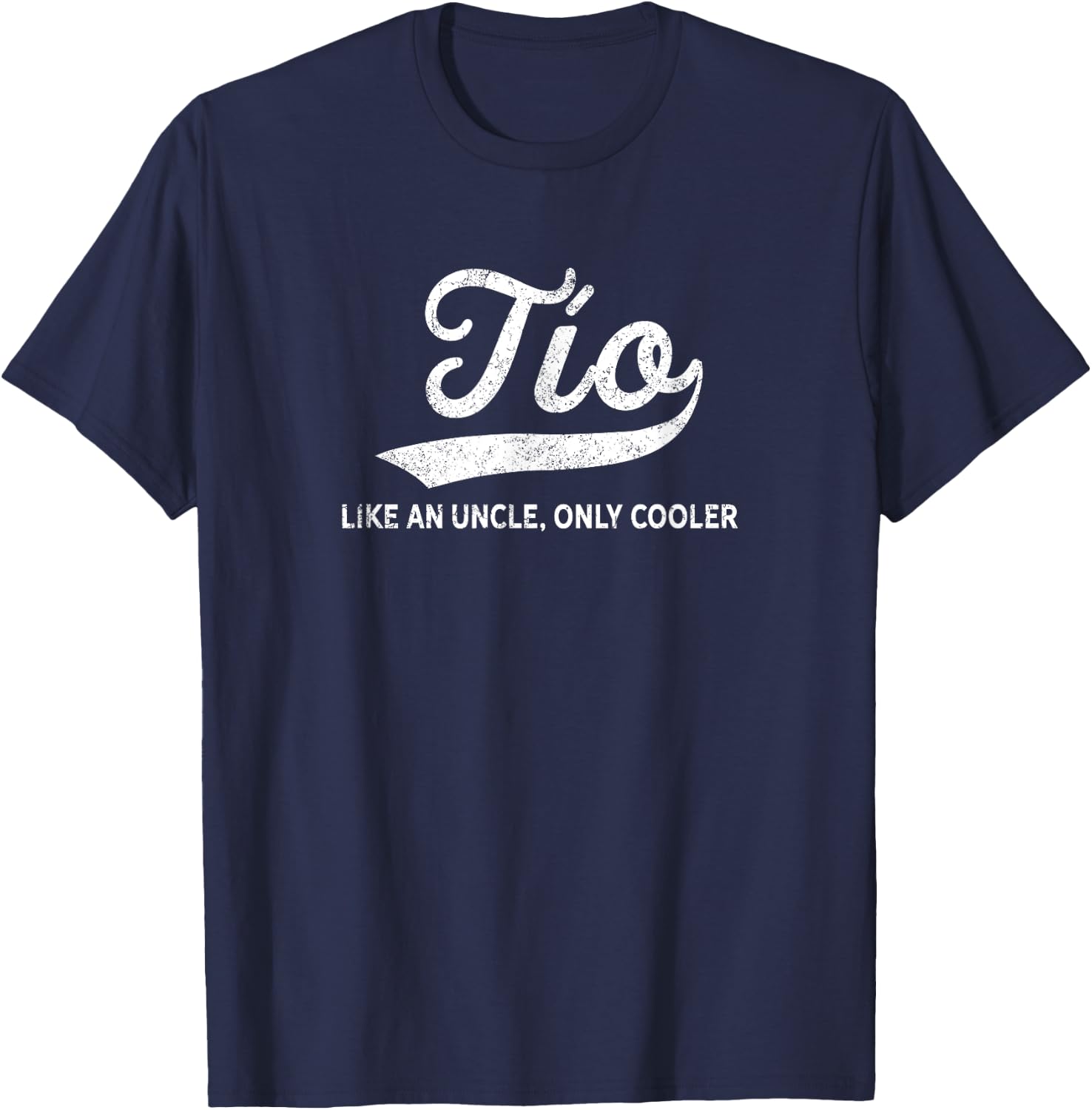 Funny Tio Gift Like An Uncle Only Cooler T-Shirt - T-Shirt | Navy