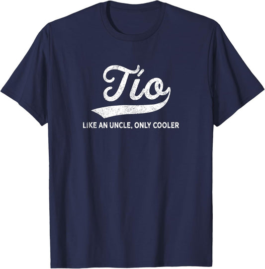 Funny Tio Gift Like An Uncle Only Cooler T-Shirt - T-Shirt | Navy