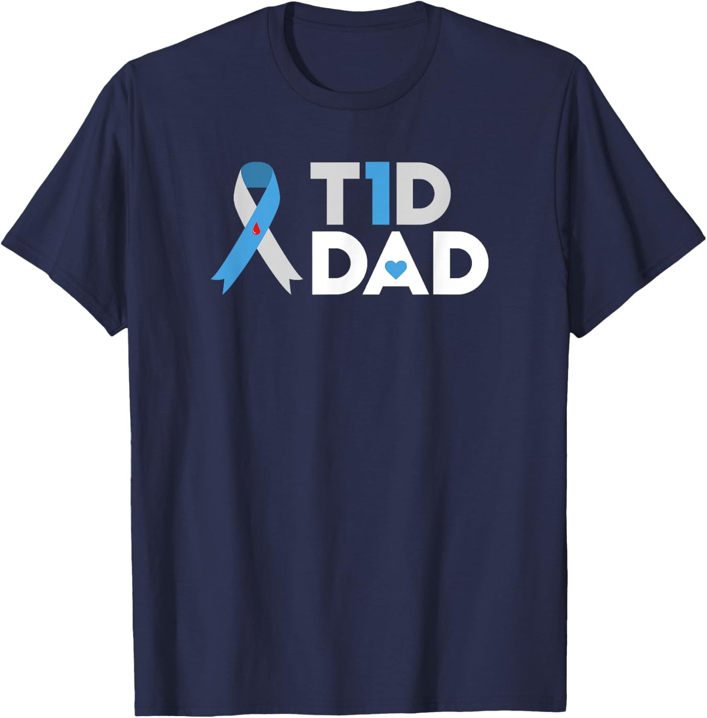 T1D Dad T Shirt Diabetes Awareness Type 1 Father Insulin T-Shirt - T-Shirt | Navy