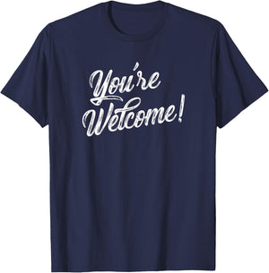 You're Welcome Funny Quote Novelty T-Shirt - T-Shirt | Navy